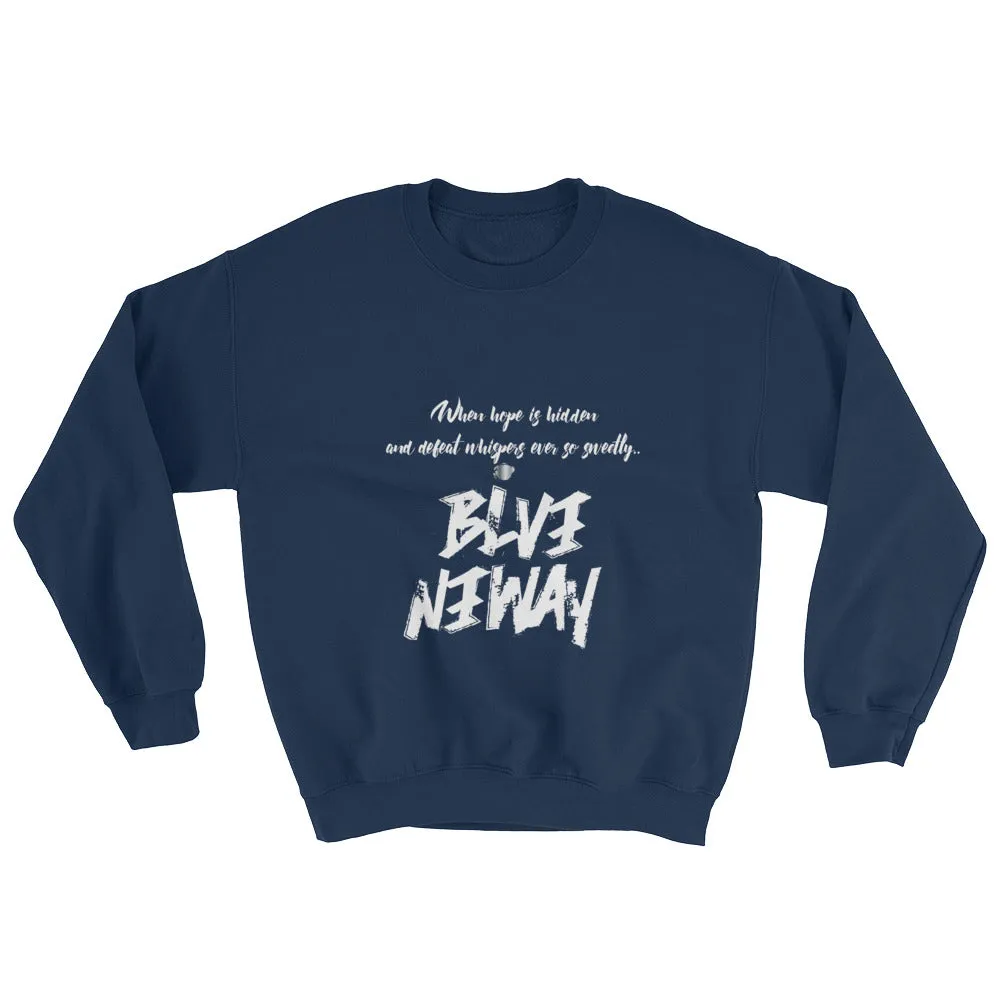 BelieveAnyway BeBold Unisex Sweatshirt