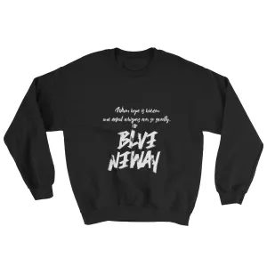 BelieveAnyway BeBold Unisex Sweatshirt