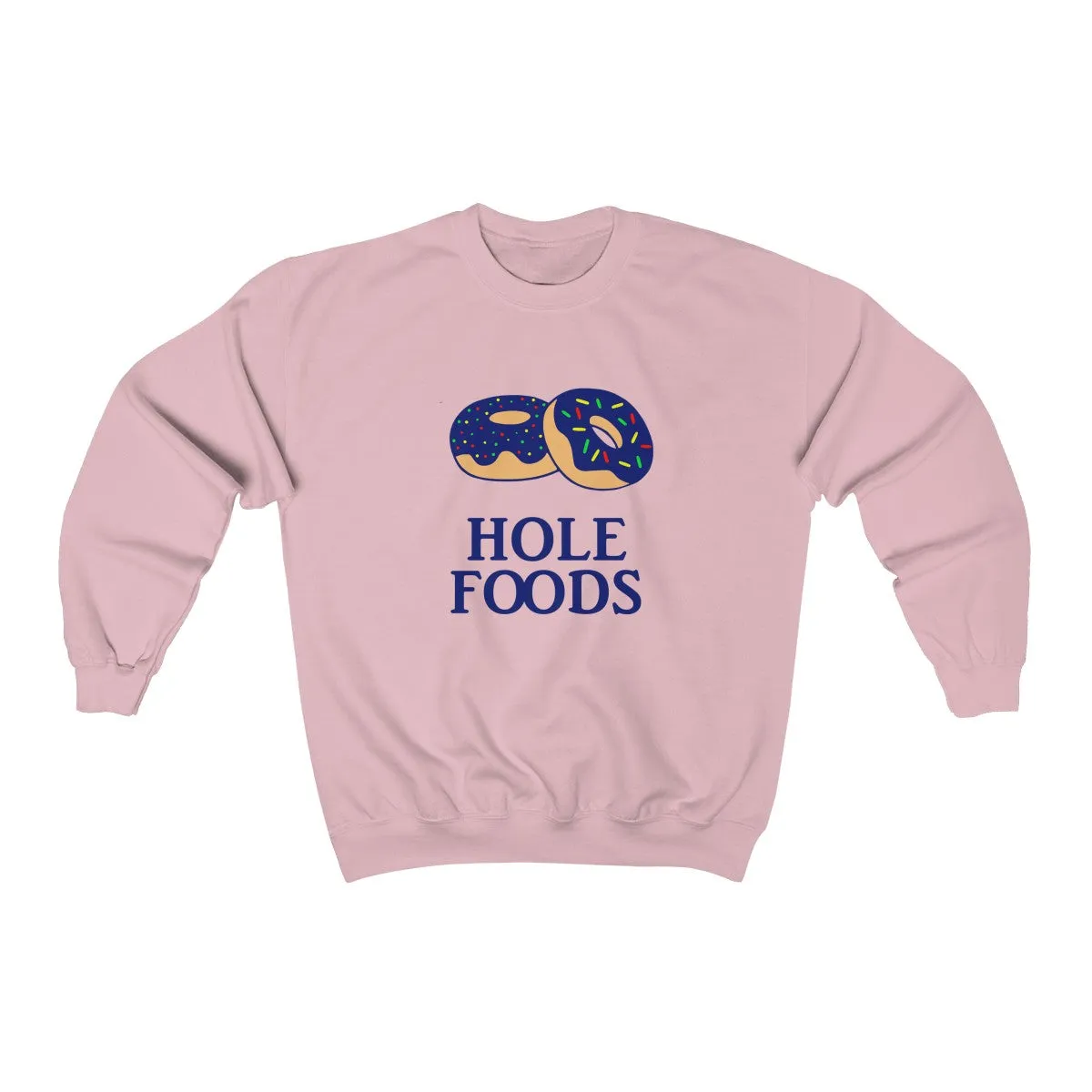 Hole Foods Sweatshirt