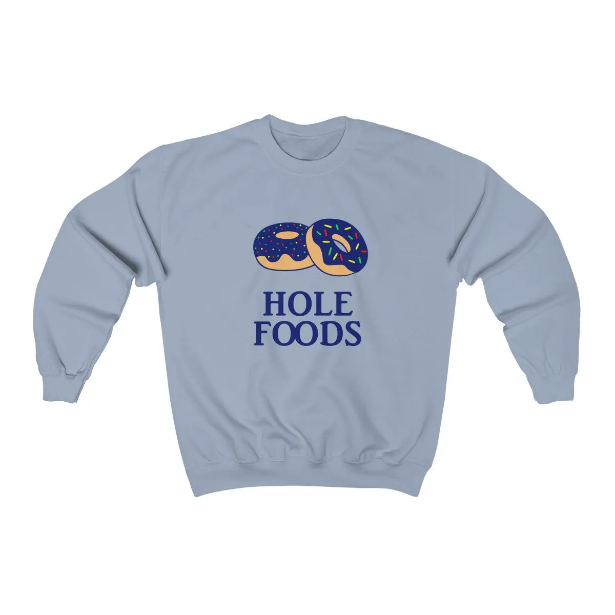 Hole Foods Sweatshirt