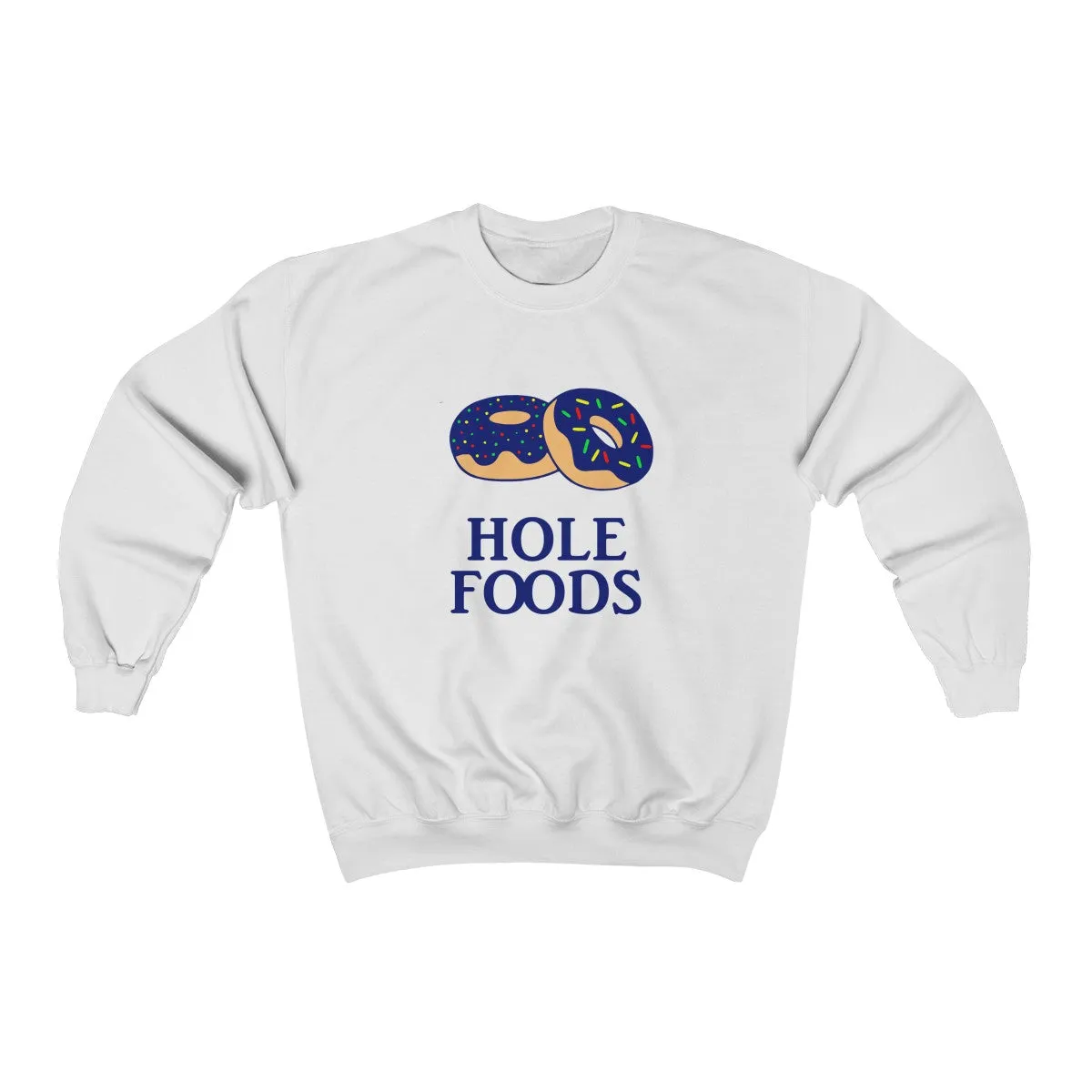 Hole Foods Sweatshirt