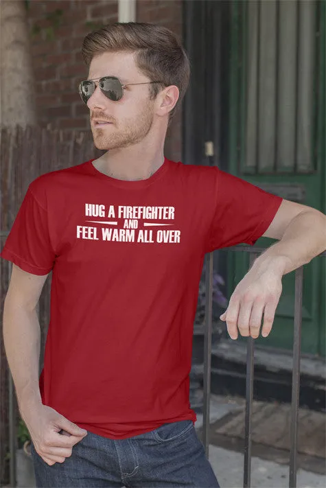 Hug a Firefighter and Feel warm all over (Men)