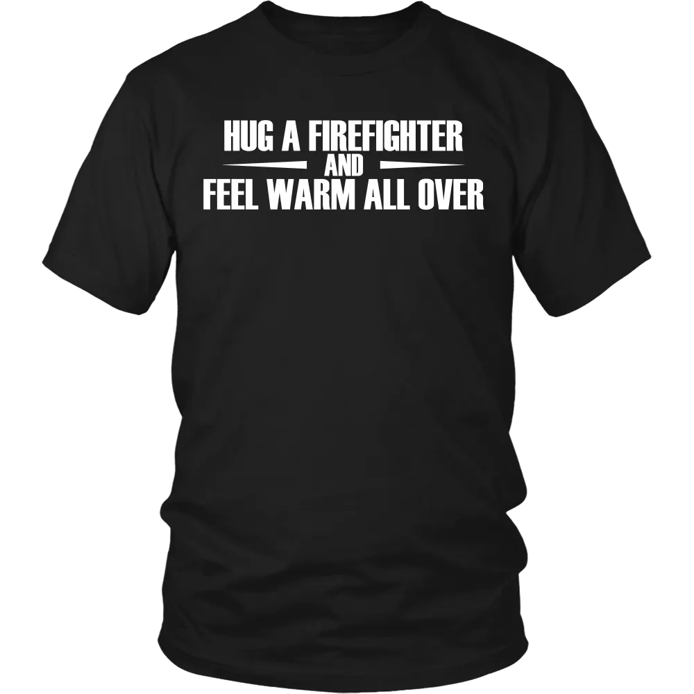 Hug a Firefighter and Feel warm all over (Men)