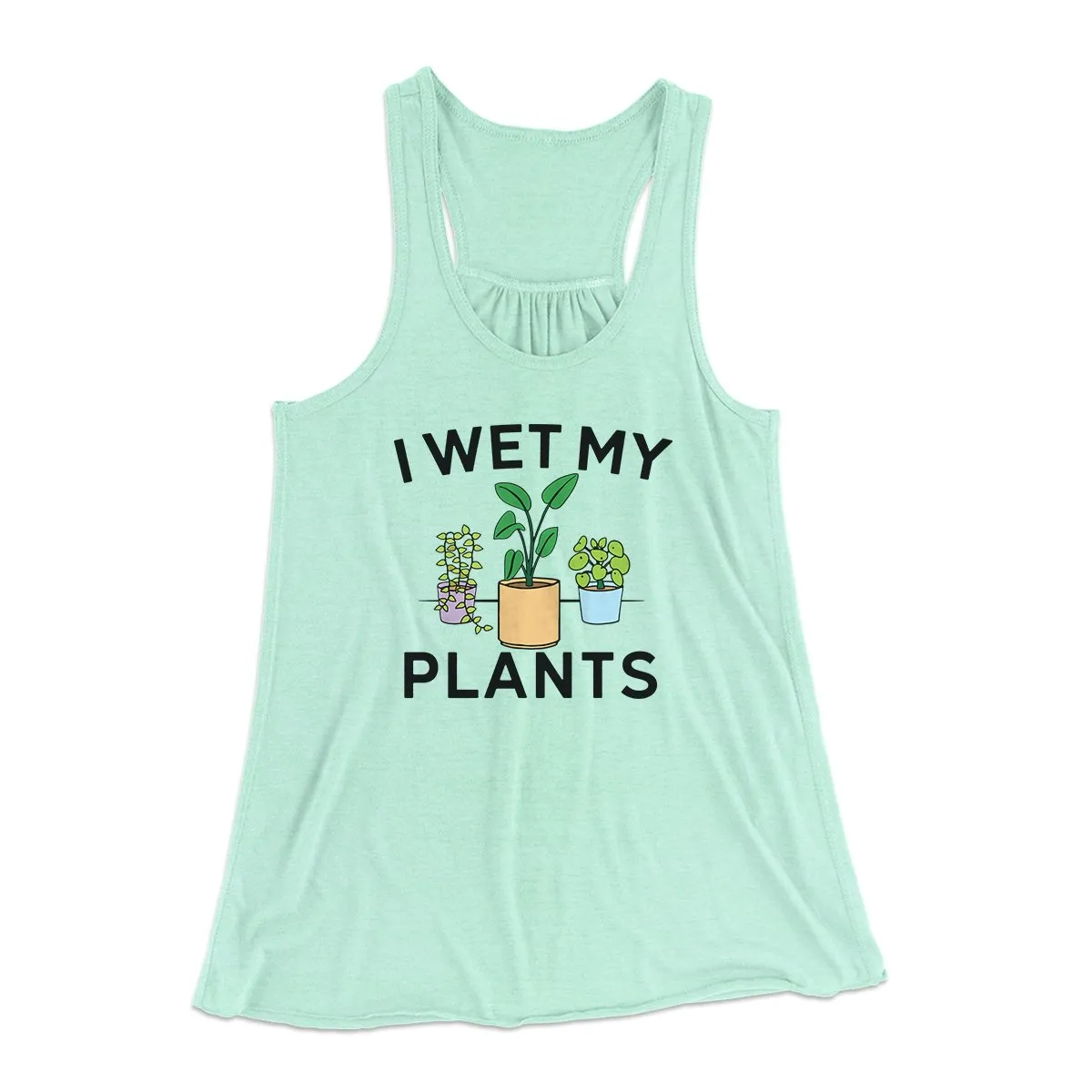 I Wet My Plants Funny Women's Flowey Tank Top