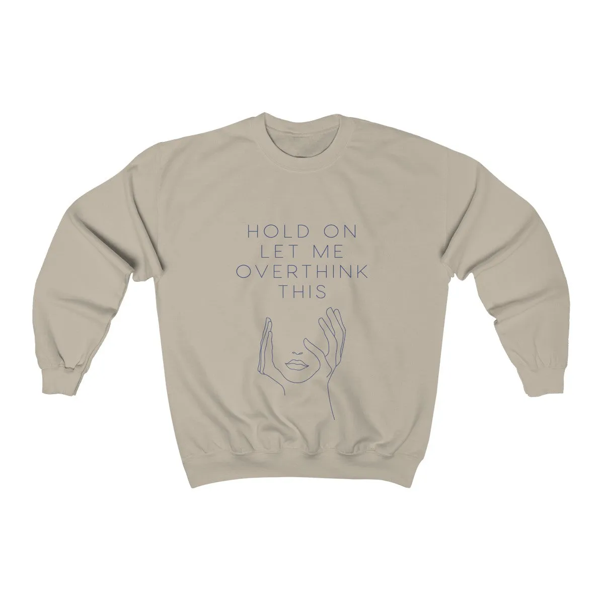 Let Me Overthink This Sweatshirt