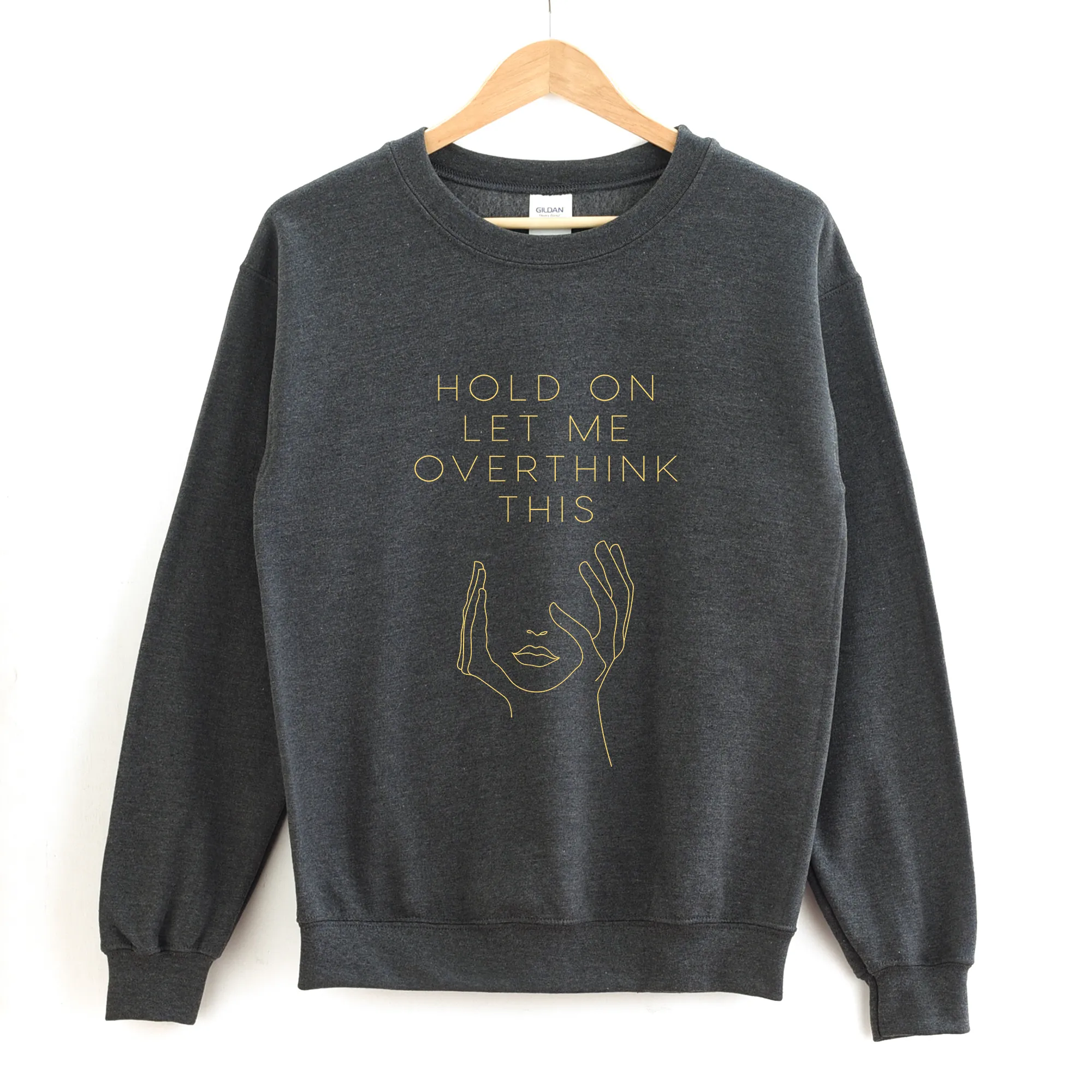 Let Me Overthink This Sweatshirt