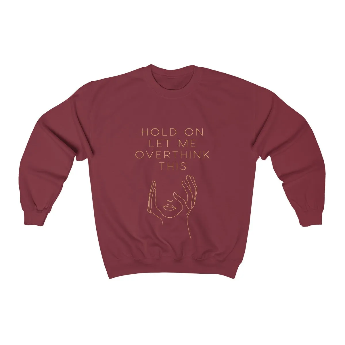 Let Me Overthink This Sweatshirt