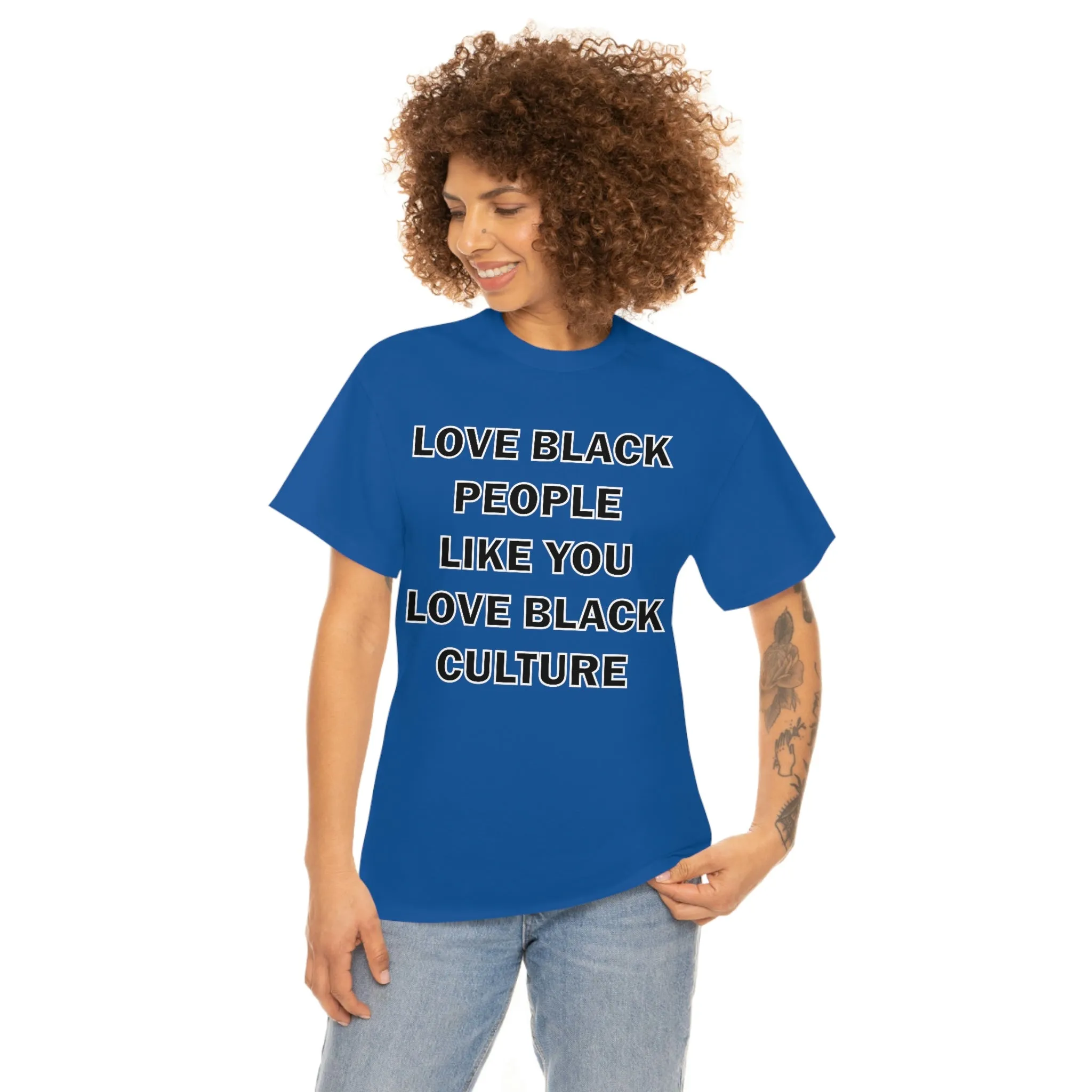 Love Black People Like You Love Black Culture- plus