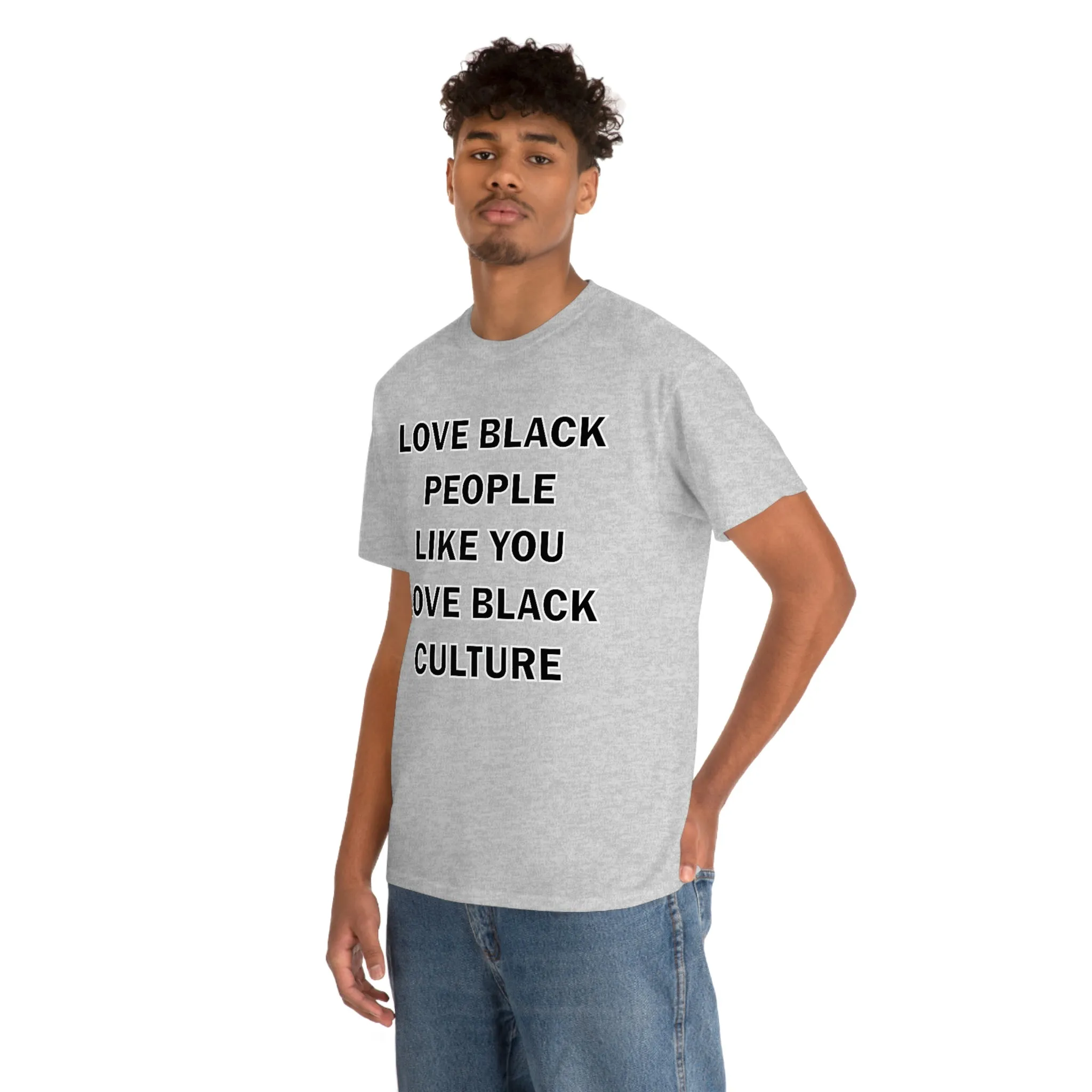 Love Black People Like You Love Black Culture- plus