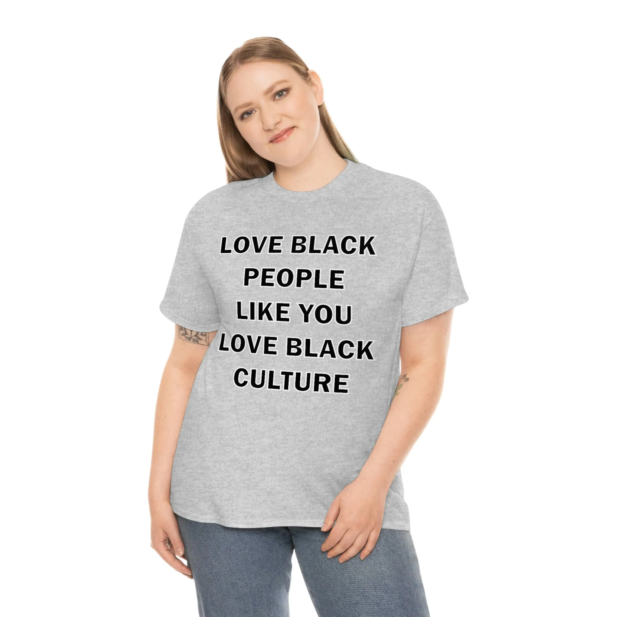Love Black People Like You Love Black Culture- plus