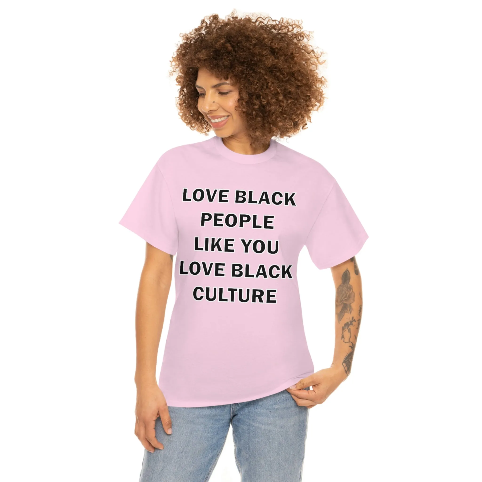Love Black People Like You Love Black Culture- plus