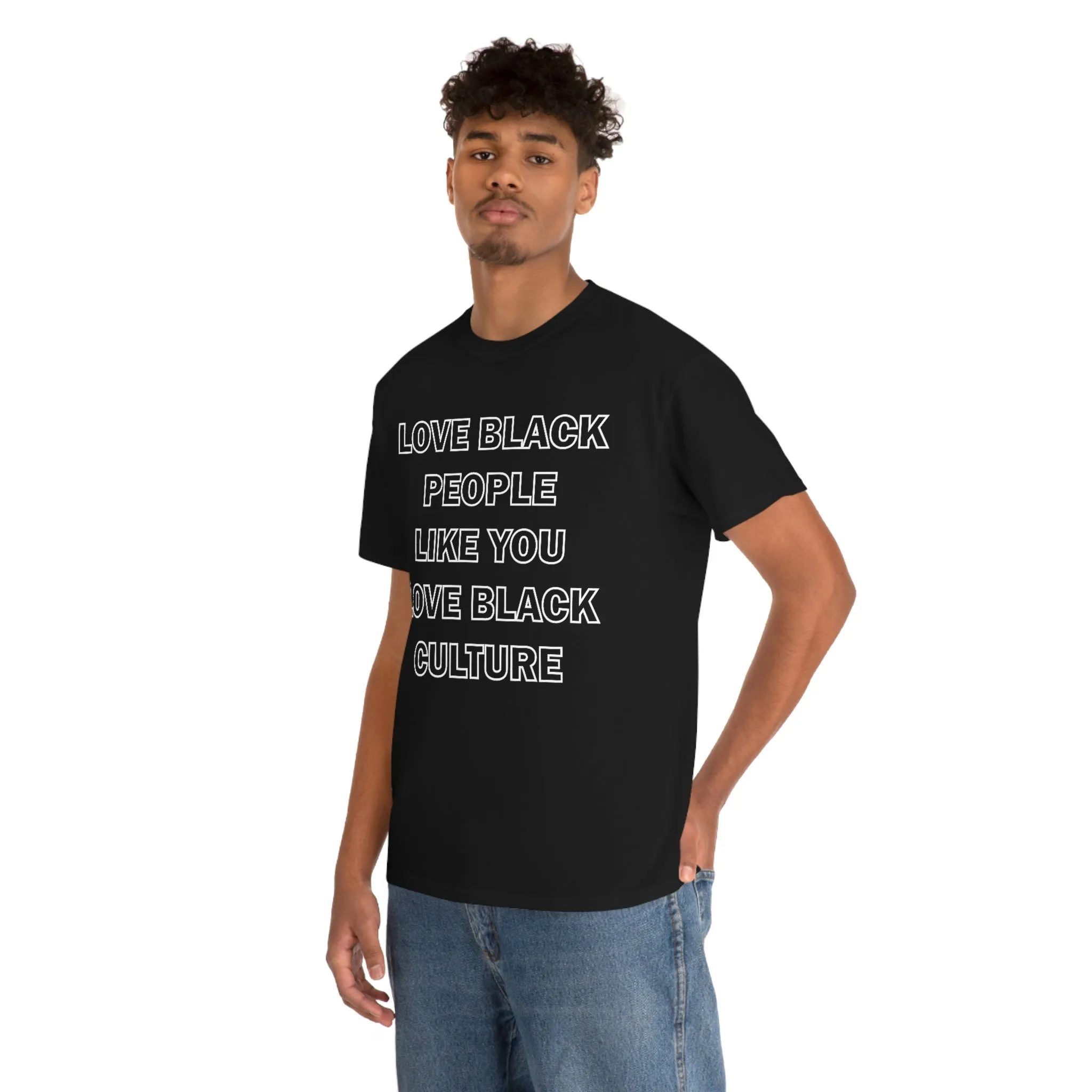 Love Black People Like You Love Black Culture- plus
