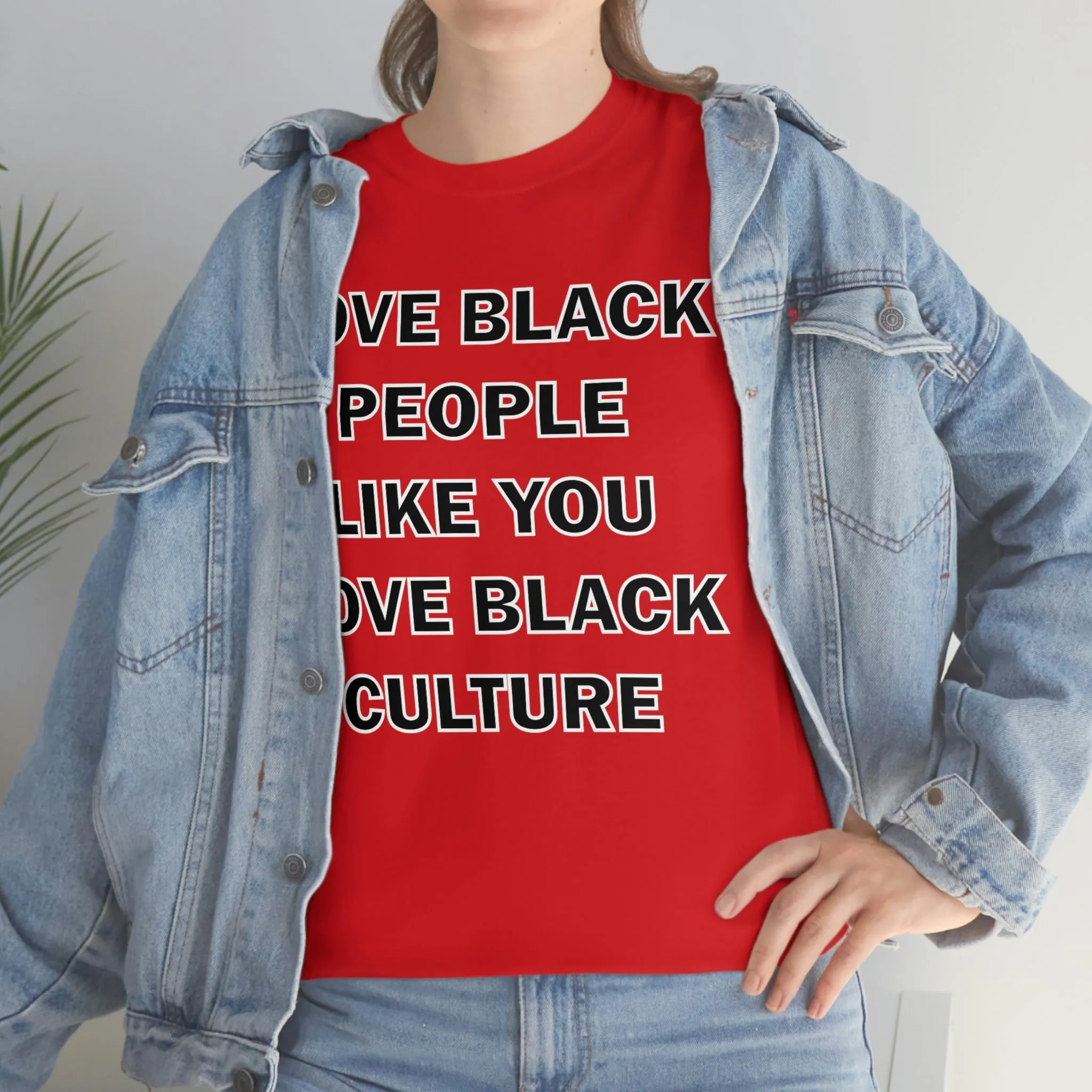 Love Black People Like You Love Black Culture- plus