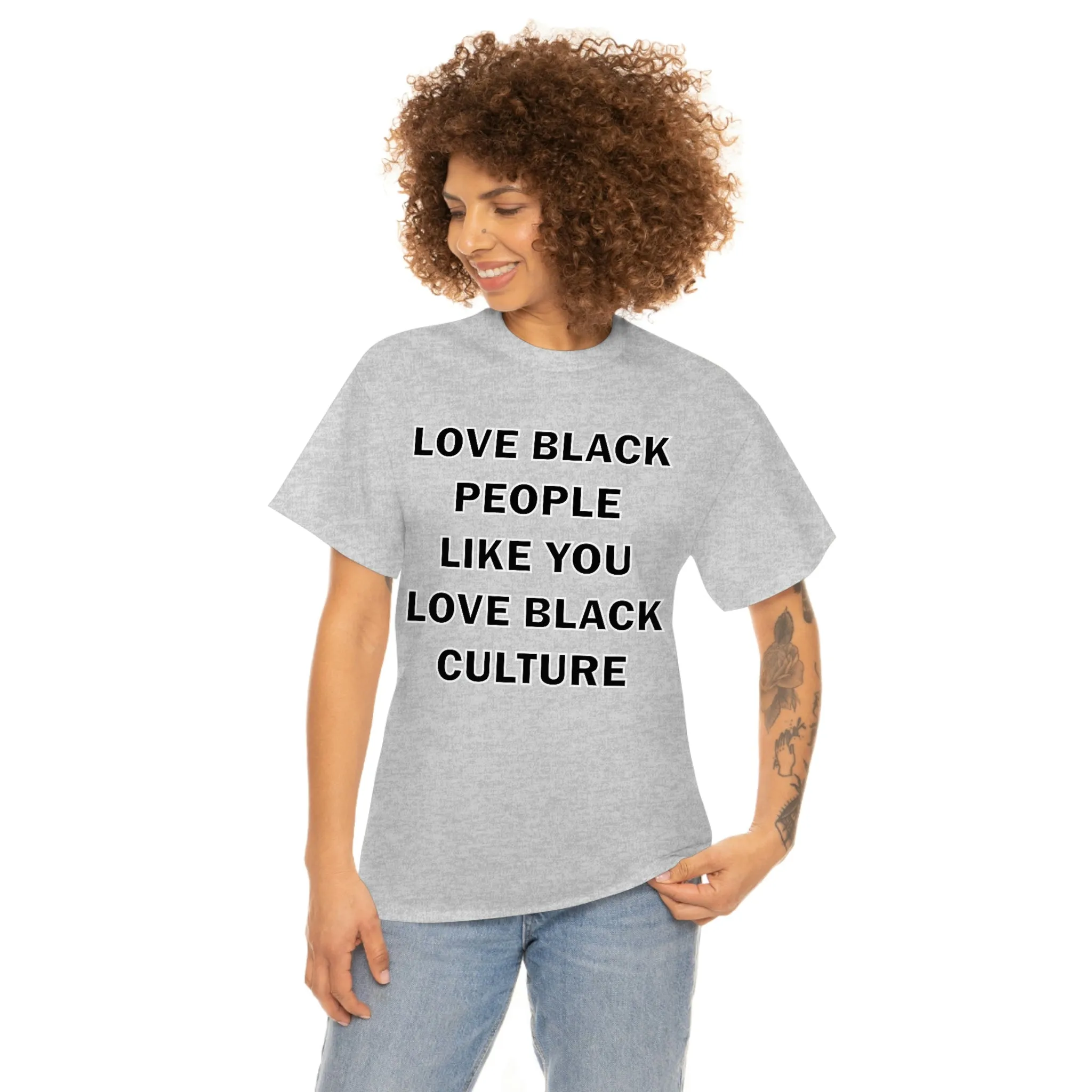 Love Black People Like You Love Black Culture- plus