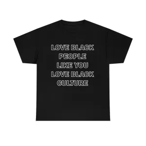 Love Black People Like You Love Black Culture- plus