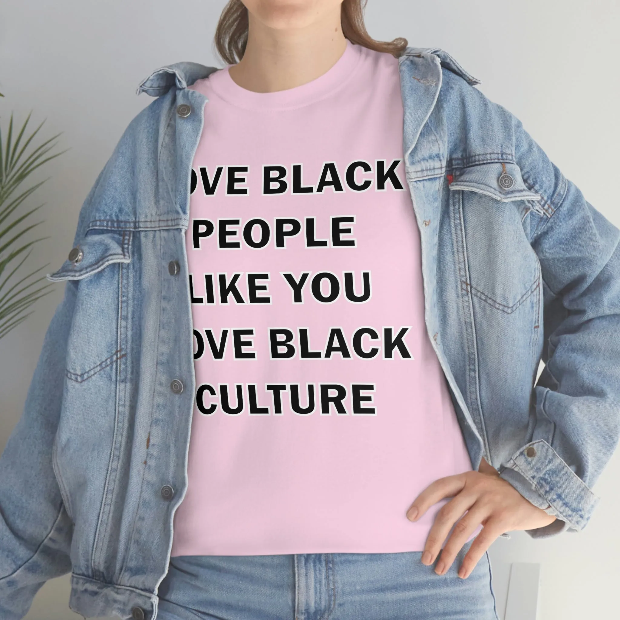 Love Black People Like You Love Black Culture- plus