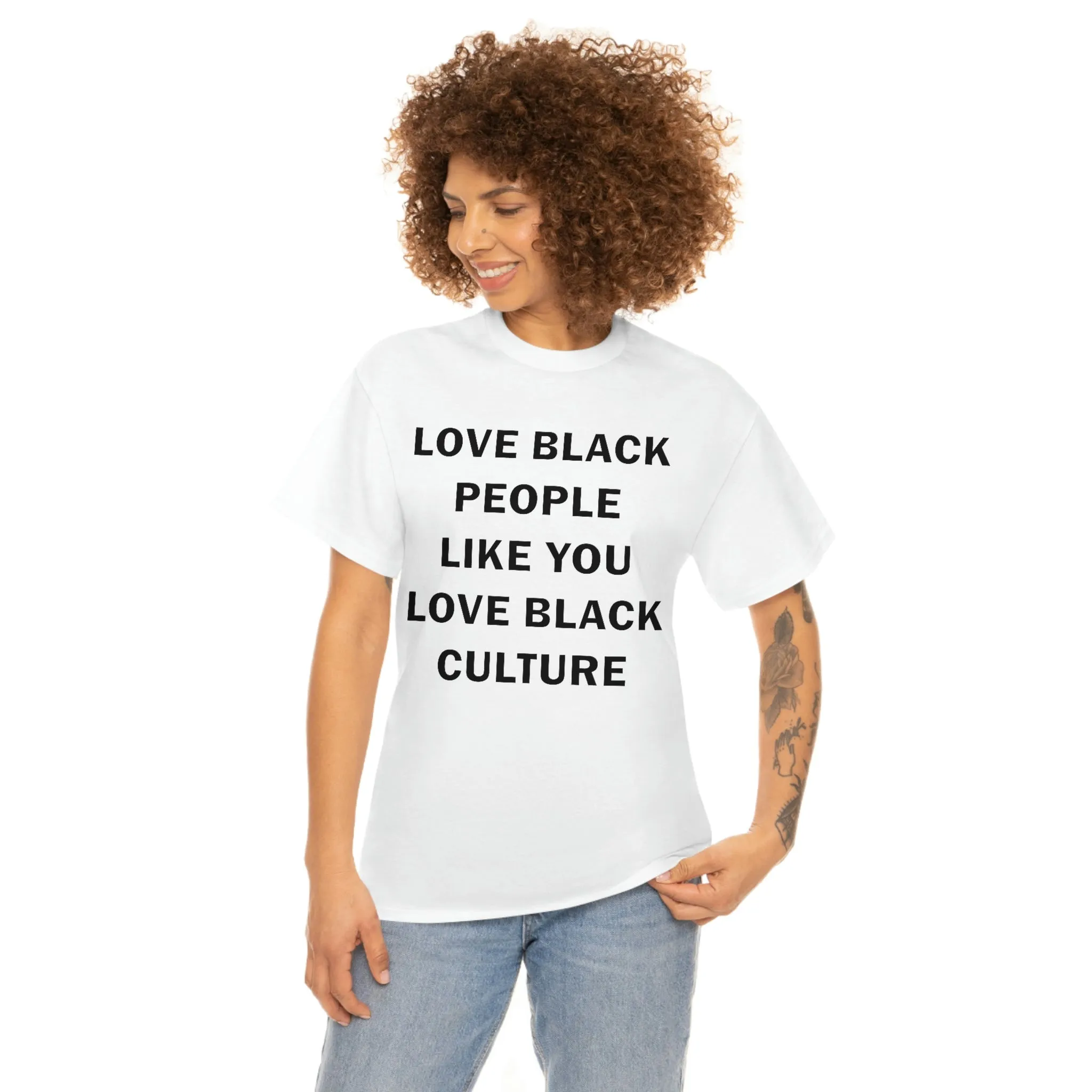 Love Black People Like You Love Black Culture- plus