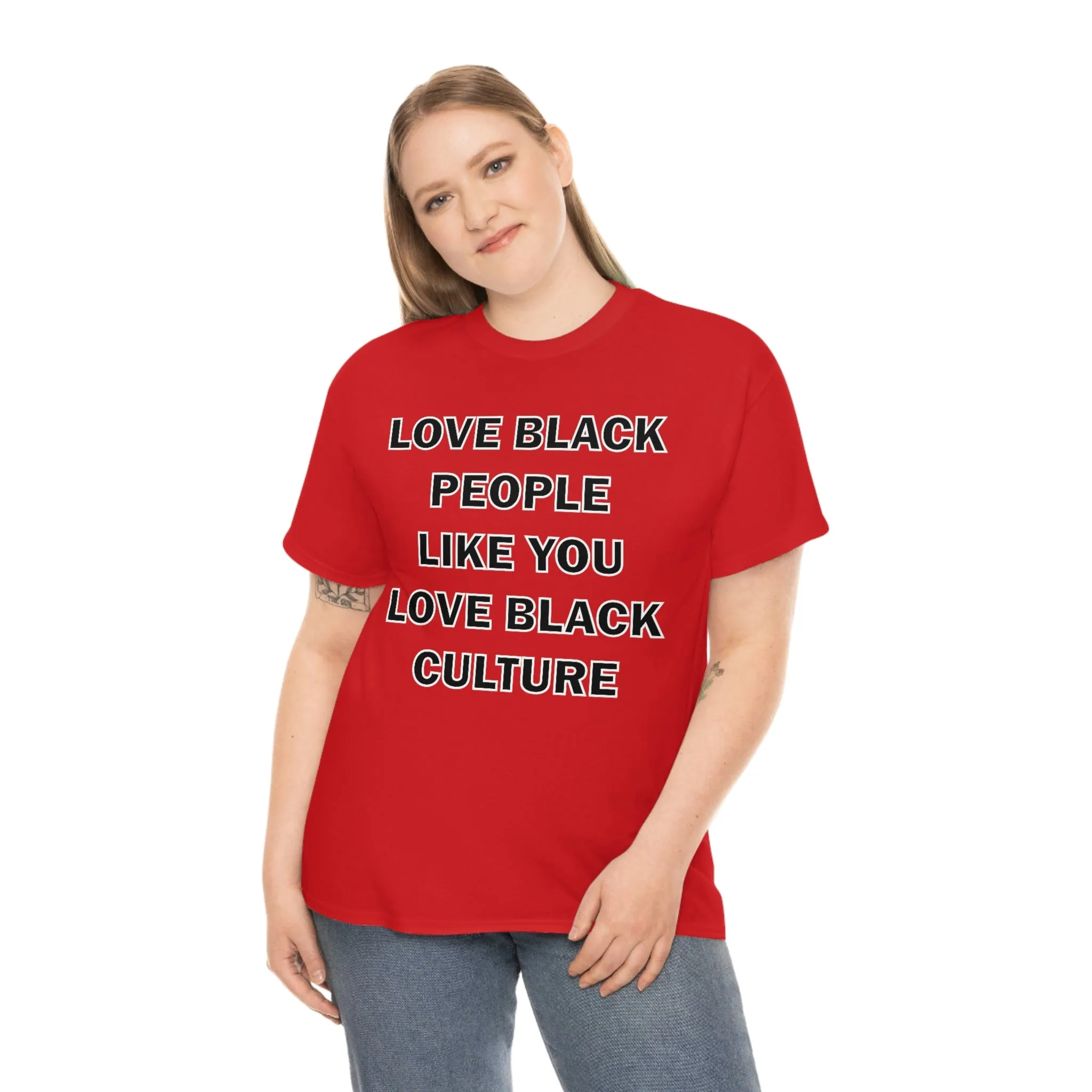 Love Black People Like You Love Black Culture- plus