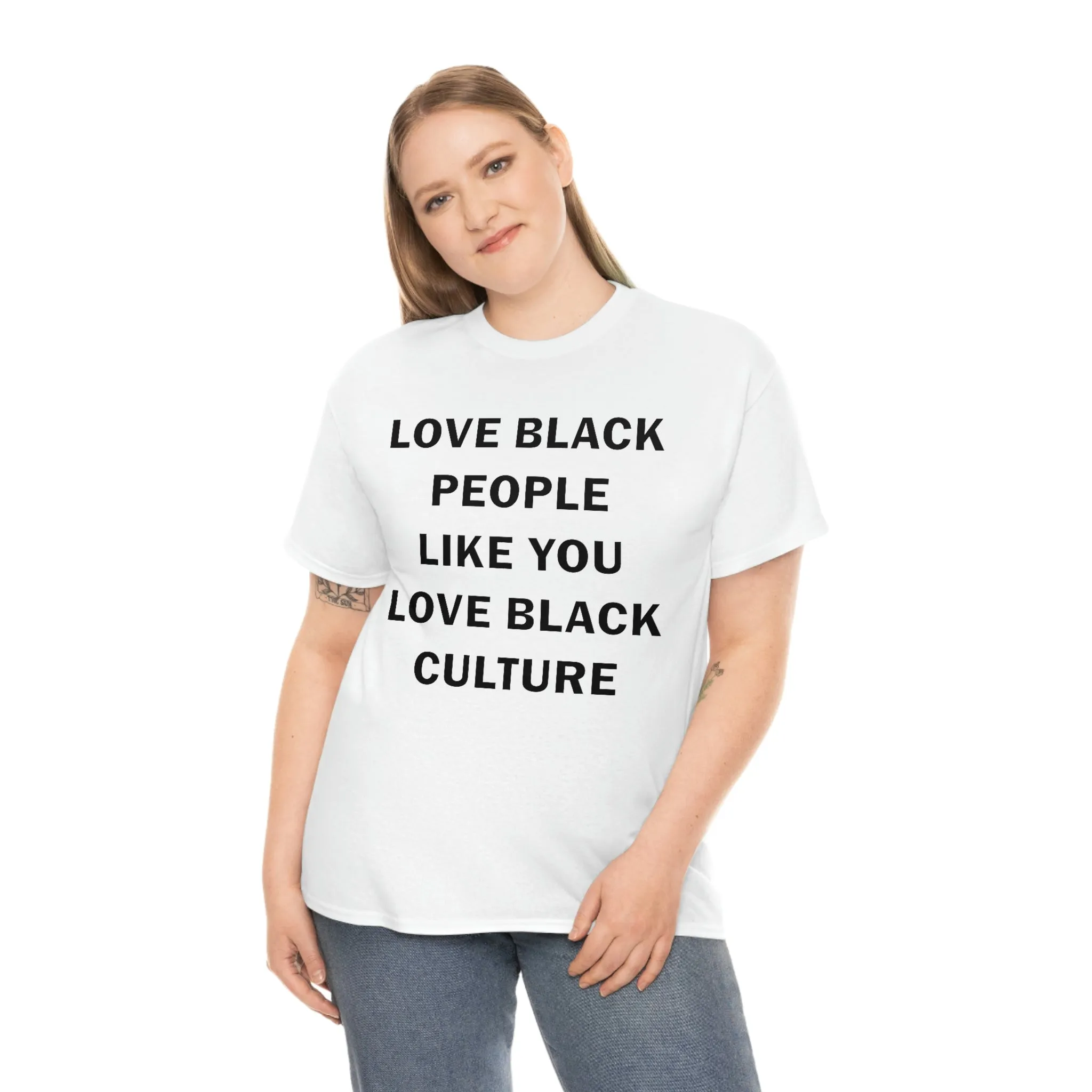 Love Black People Like You Love Black Culture- plus