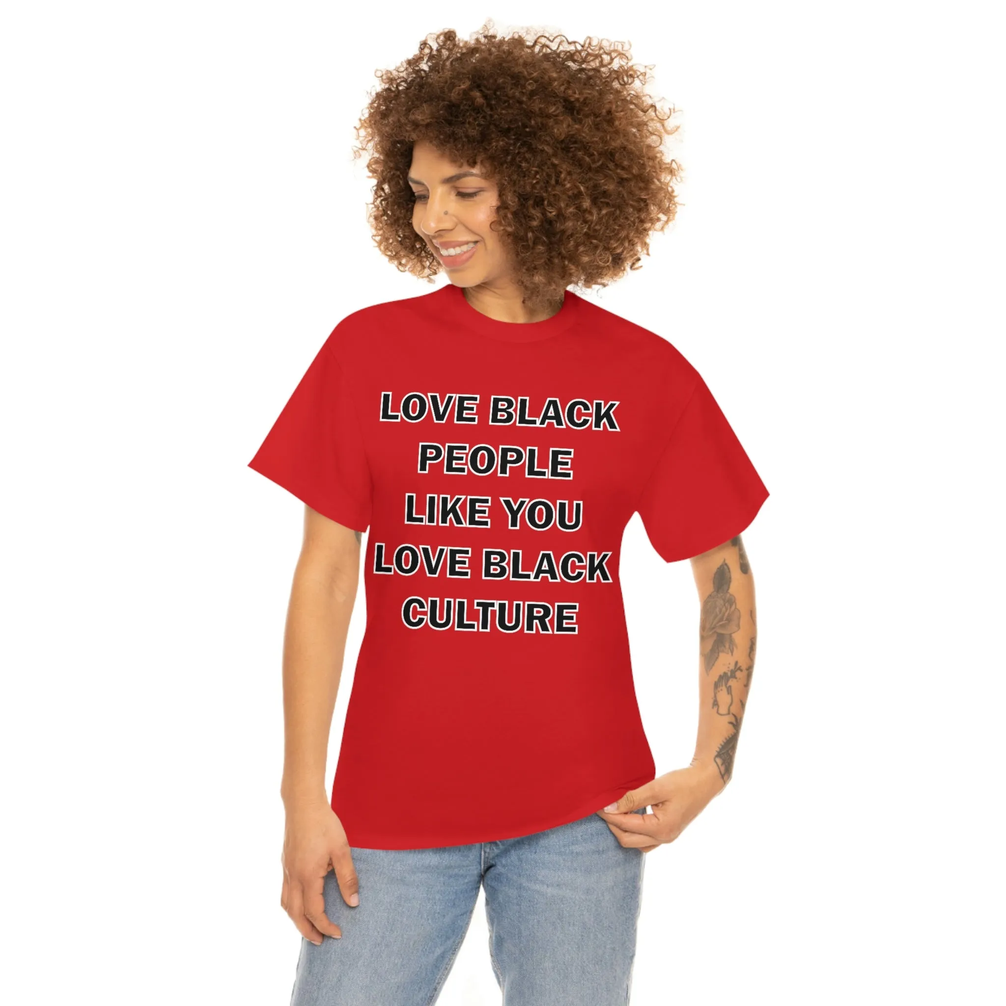 Love Black People Like You Love Black Culture- plus