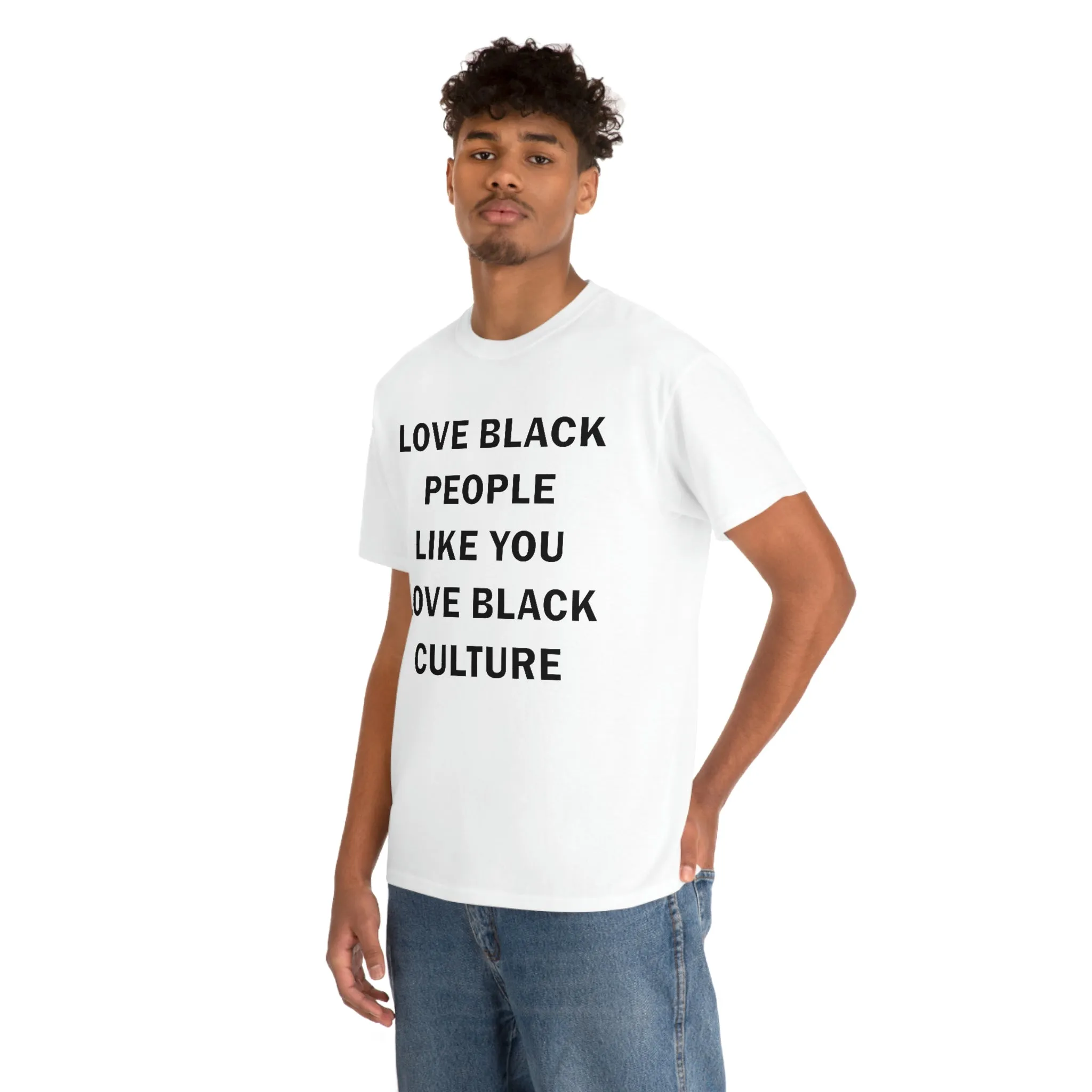 Love Black People Like You Love Black Culture- plus
