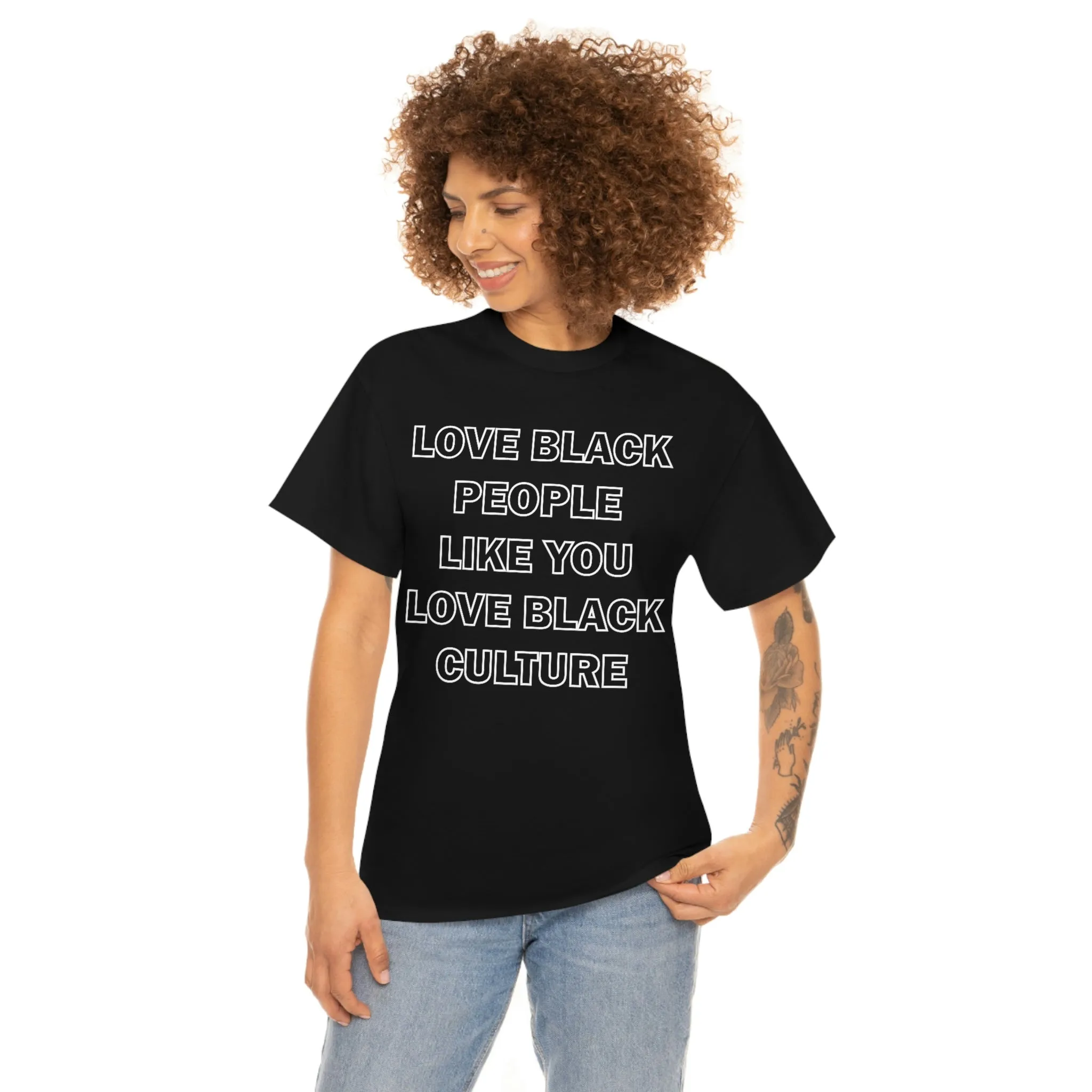 Love Black People Like You Love Black Culture- plus