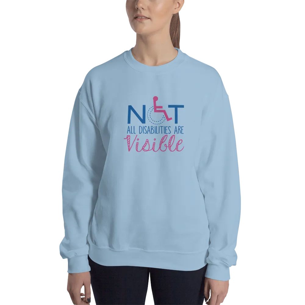 Not All Disabilities are Visible (Sweatshirt Women's Design)