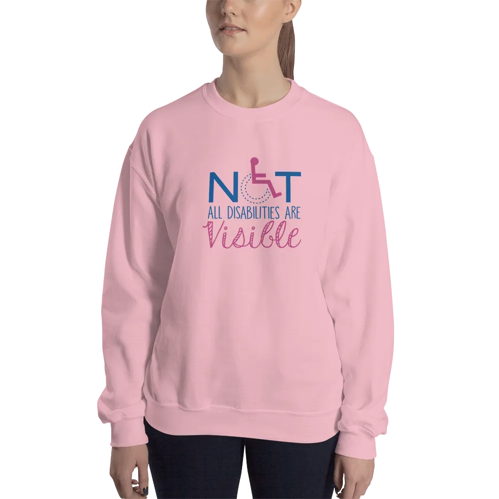 Not All Disabilities are Visible (Sweatshirt Women's Design)