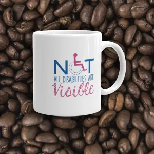 Not All Disabilities are Visible (Women's Design Mug)