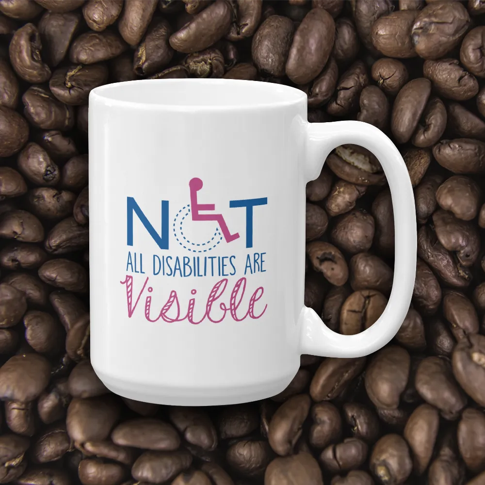 Not All Disabilities are Visible (Women's Design Mug)