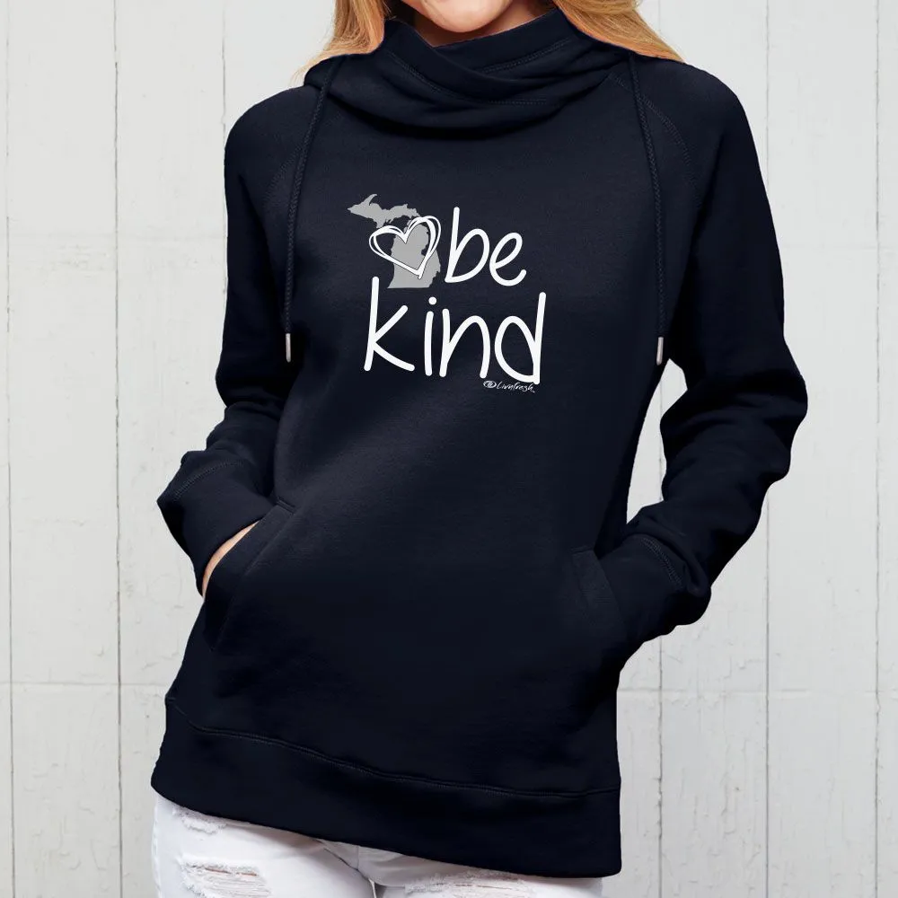 "Michigan Be Kind" Women's Fleece Funnel Neck Pullover Hoodie