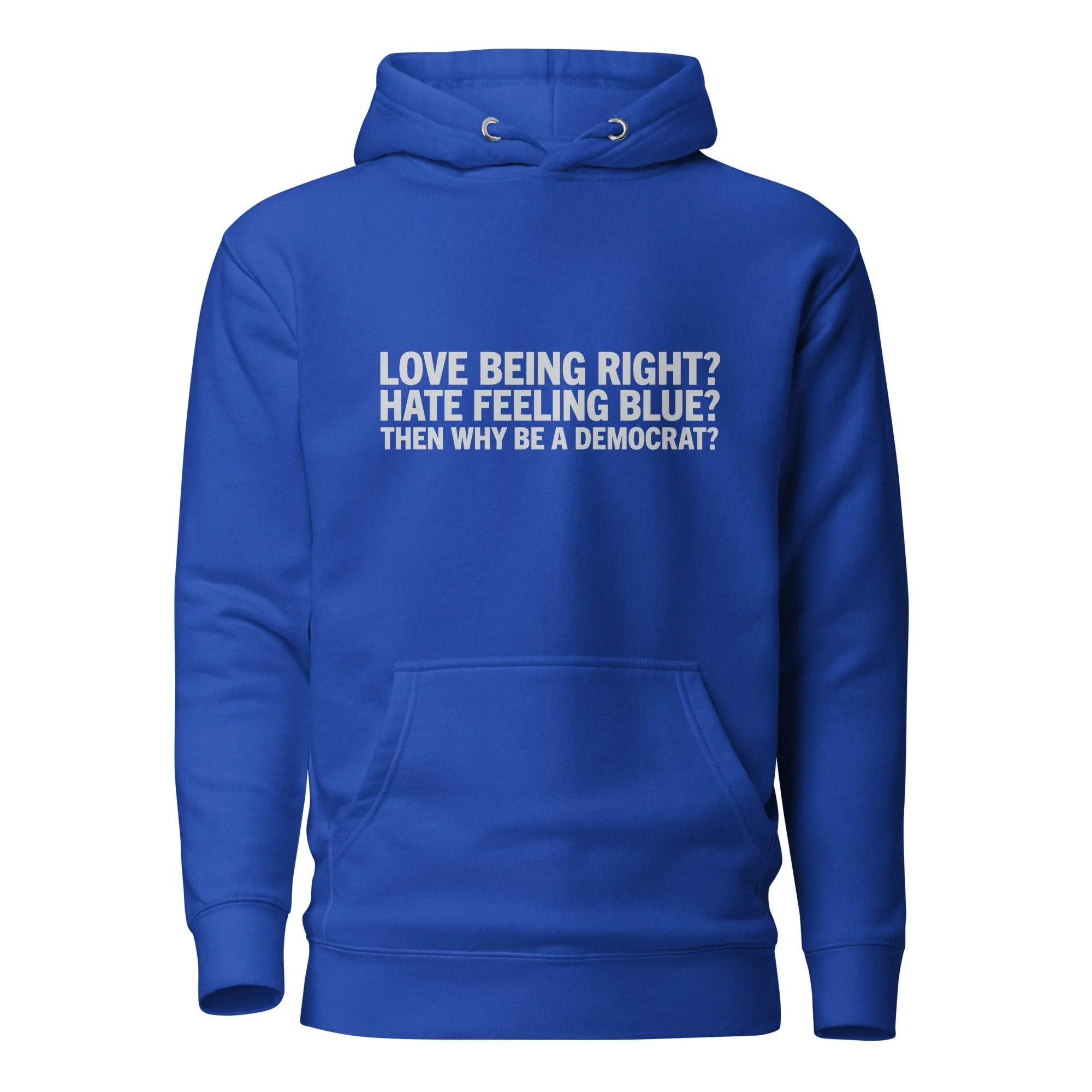 Then Why Be a Democrat Unisex Hoodie