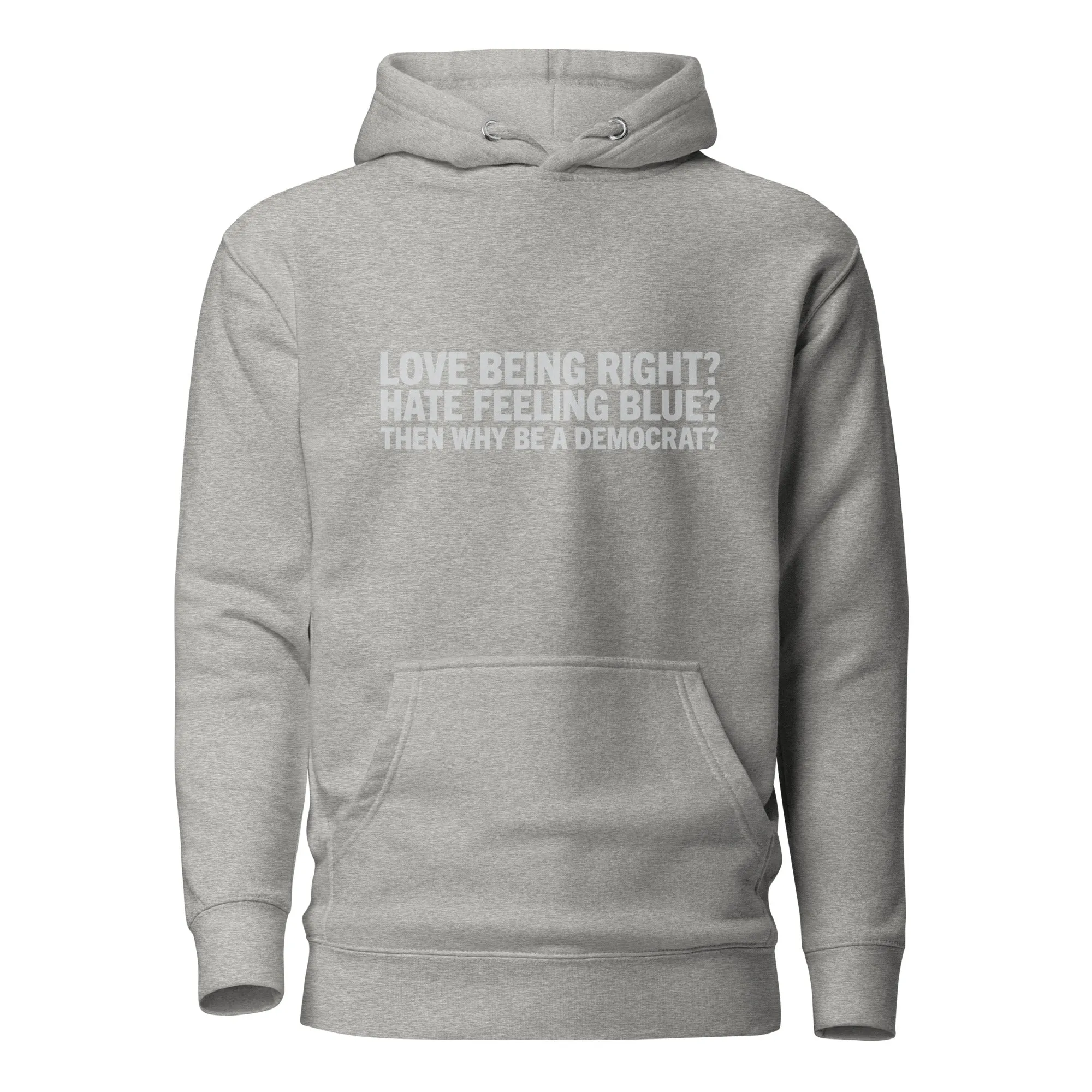 Then Why Be a Democrat Unisex Hoodie