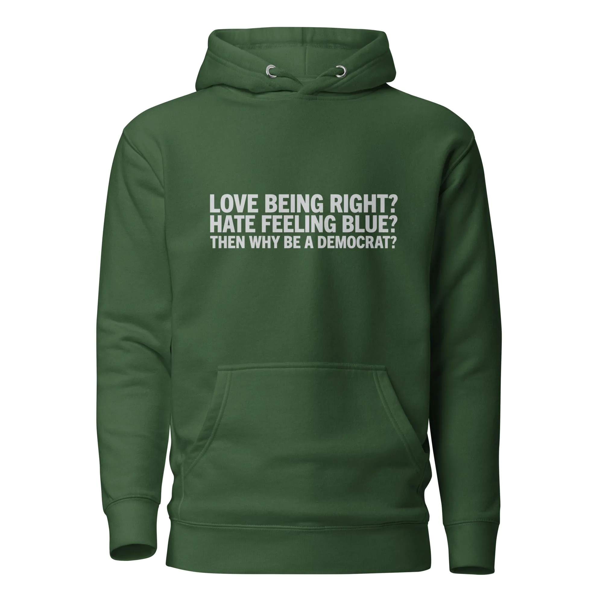 Then Why Be a Democrat Unisex Hoodie