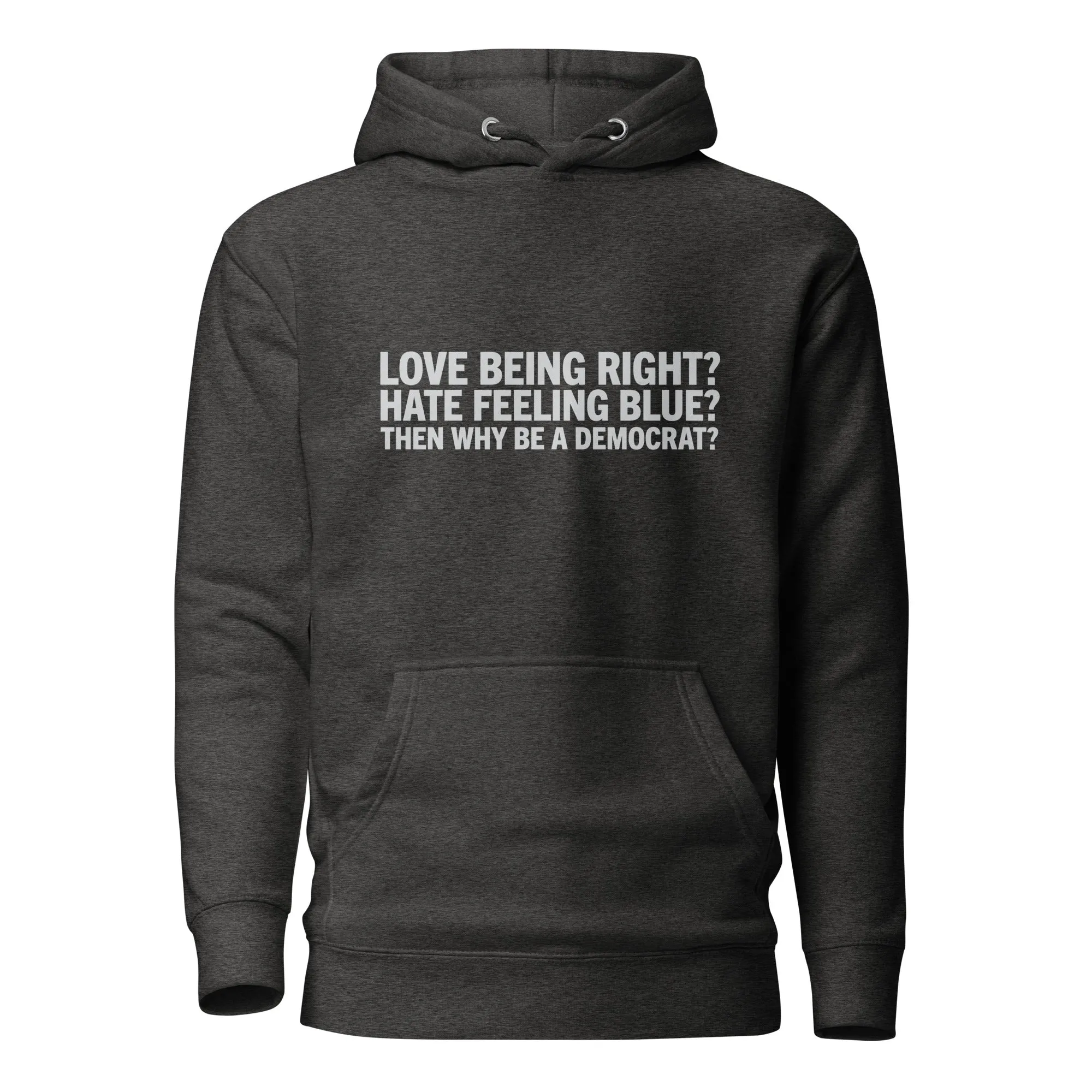 Then Why Be a Democrat Unisex Hoodie