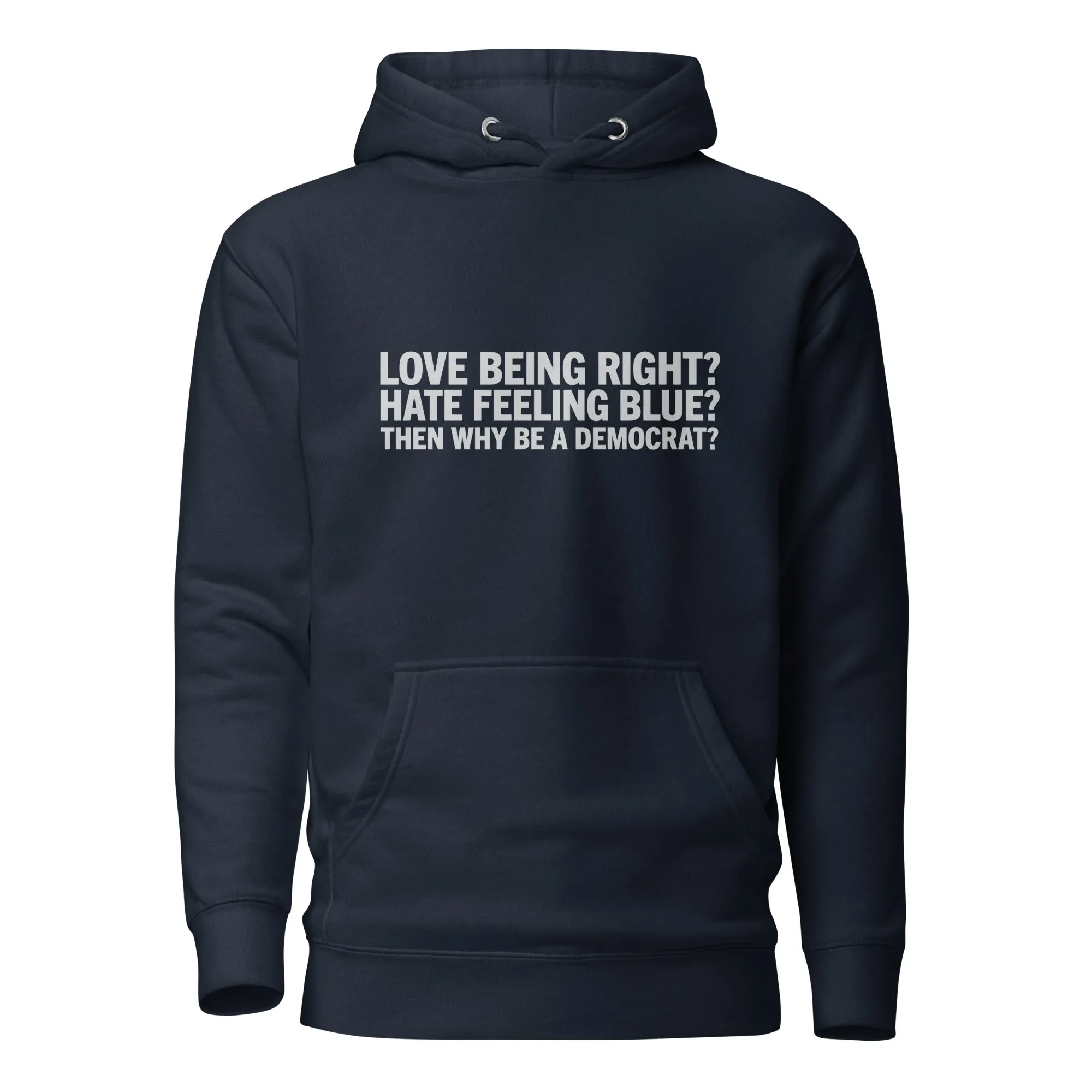 Then Why Be a Democrat Unisex Hoodie