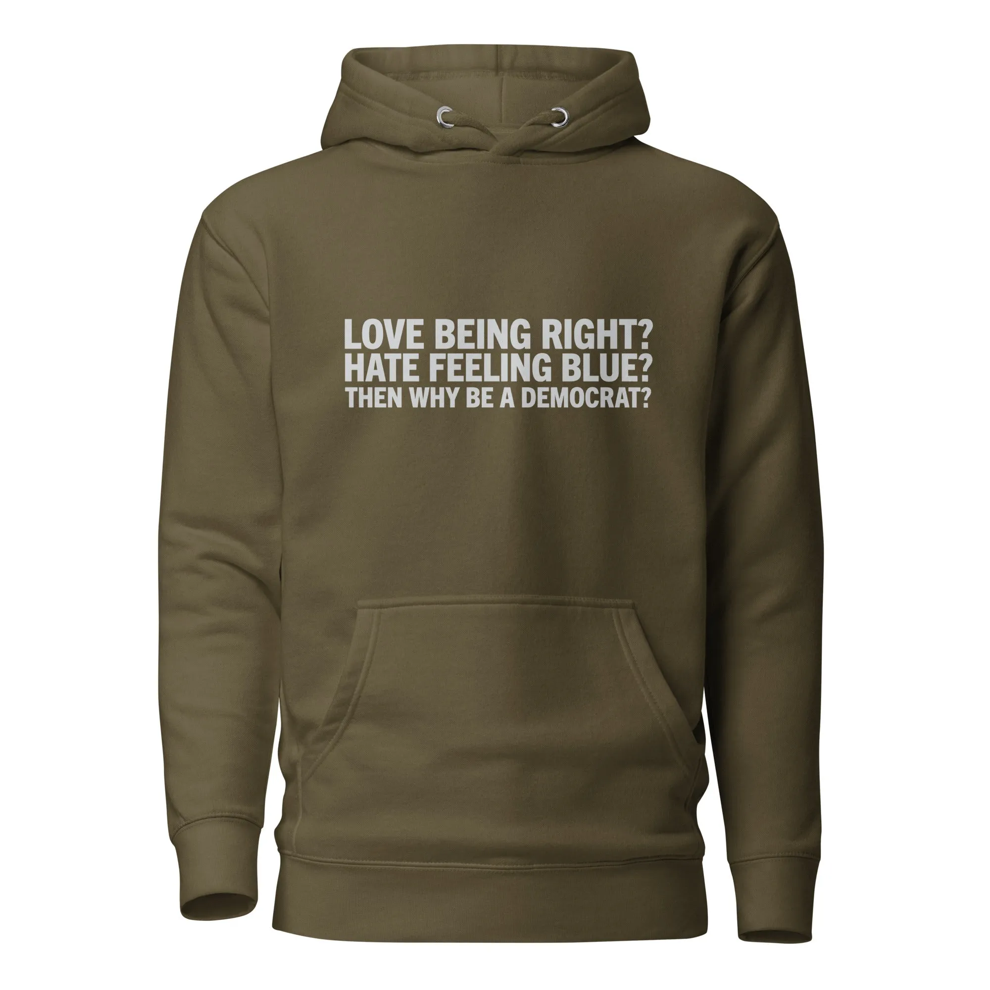 Then Why Be a Democrat Unisex Hoodie