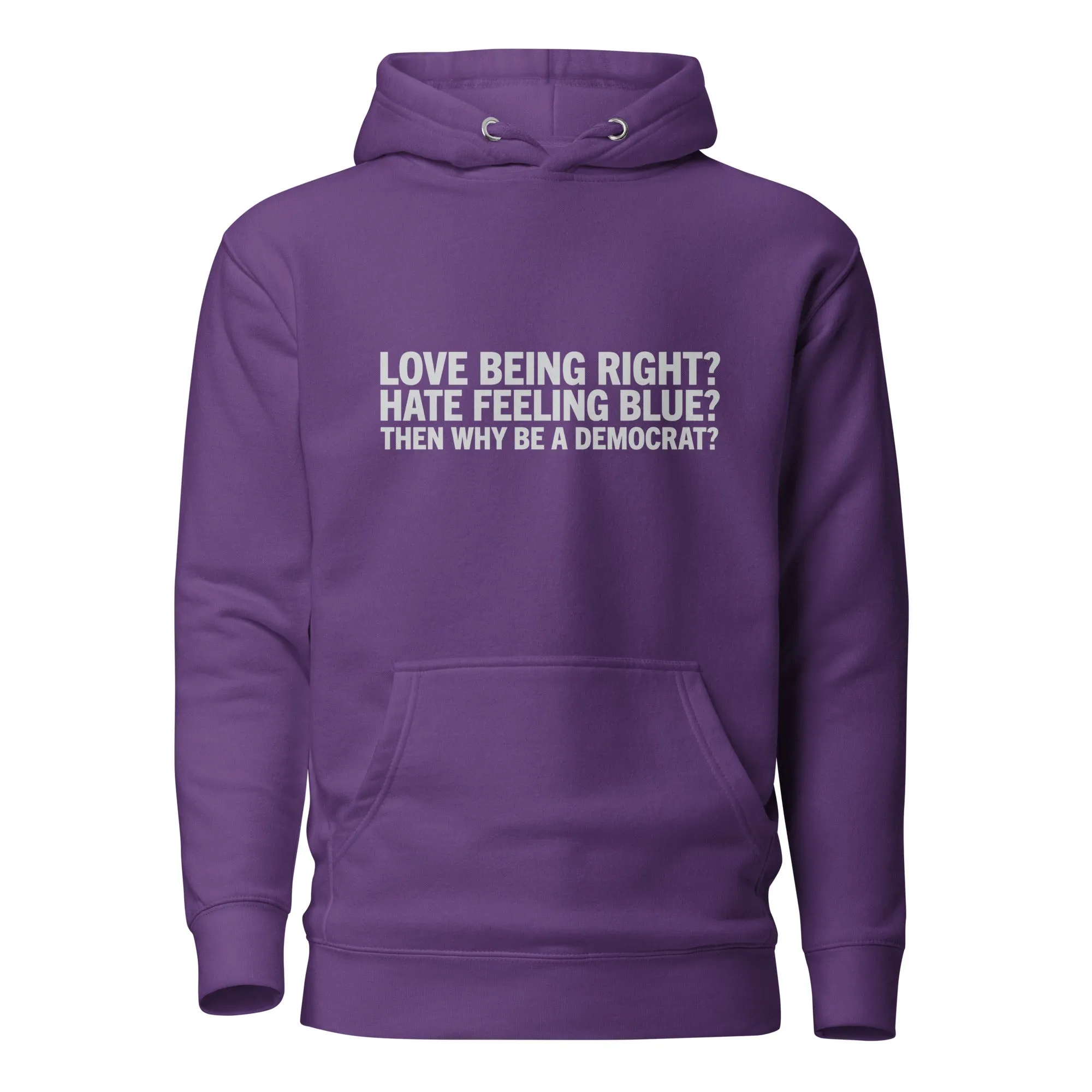Then Why Be a Democrat Unisex Hoodie