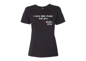 Women's Relaxed Tee - I have BIG plans for you.