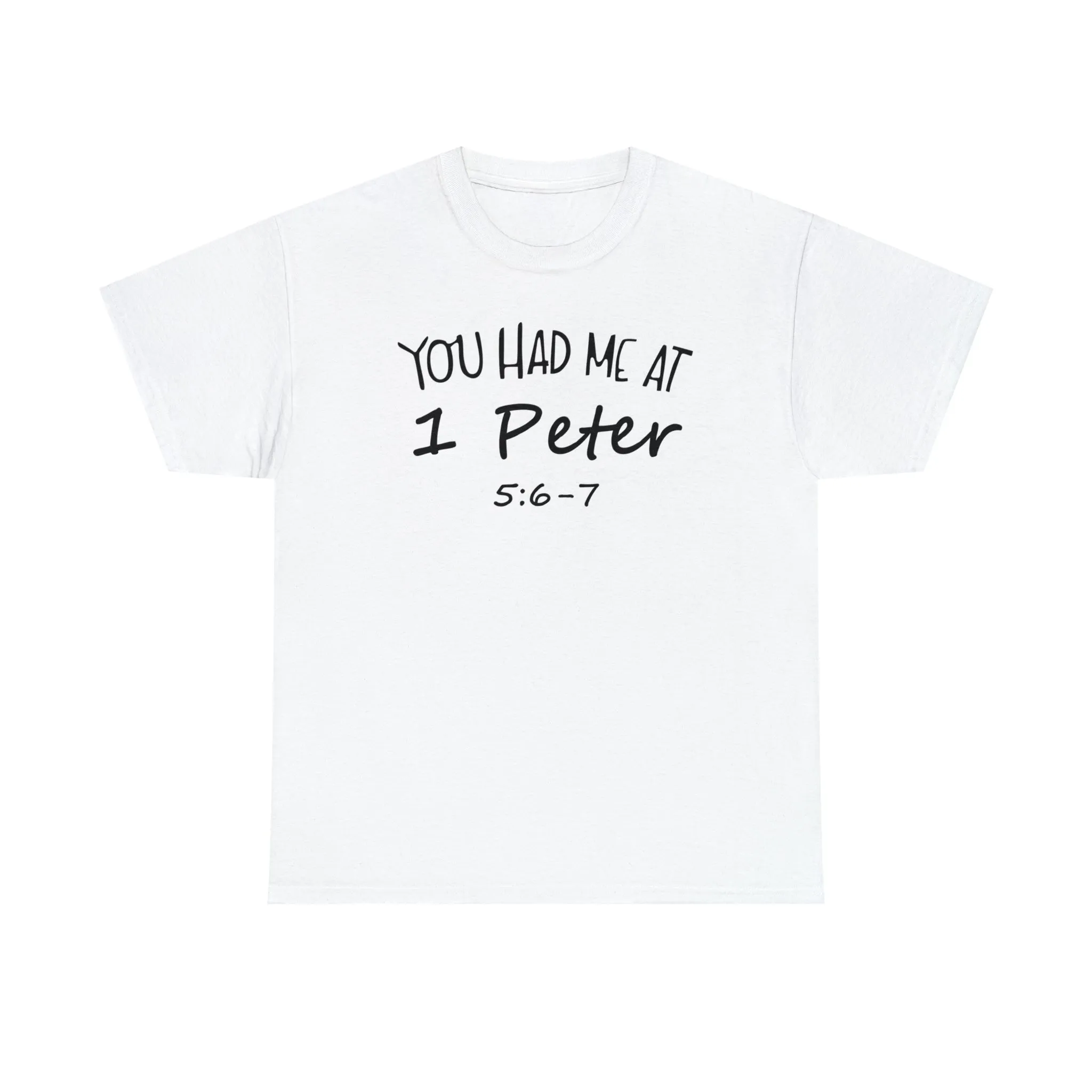 You Had Me At 1 Peter 5:6-7 Women's T-Shirt